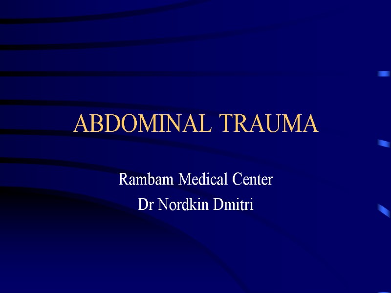 ABDOMINAL TRAUMA Rambam Medical Center Dr Nordkin Dmitri